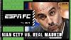 Manchester City Vs Real Madrid Pressure Points For Pep Guardiola Espn Fc
