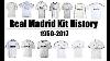 Real Madrid Cf Kits Evolution Throughout History 1950 2017