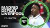 Real Madrid Defeat Liverpool 5 2 Full Reaction Espn Fc